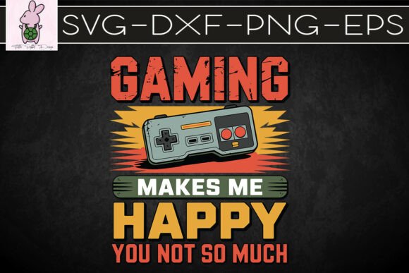 Gaming Makes Me Happy Funny SVG Graphics for Crafts