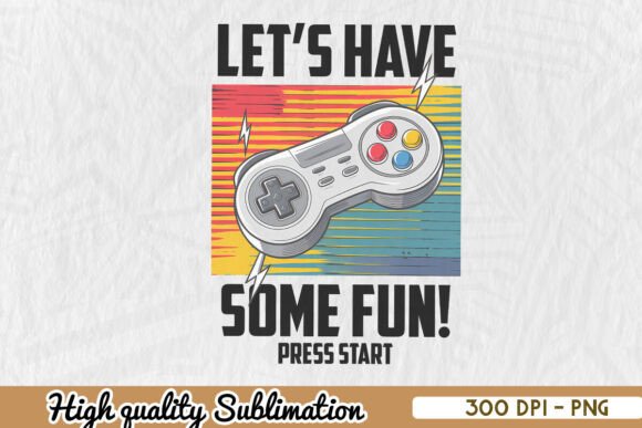 Let s Have Some Fun Retro Gaming PNG for Crafts and Graphics