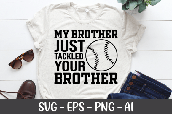 My Brother Just Tackled Your Brother Graphics for Crafts