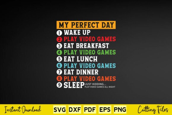 My Perfect Gaming Day Funny Video Gamer Graphics for Crafts