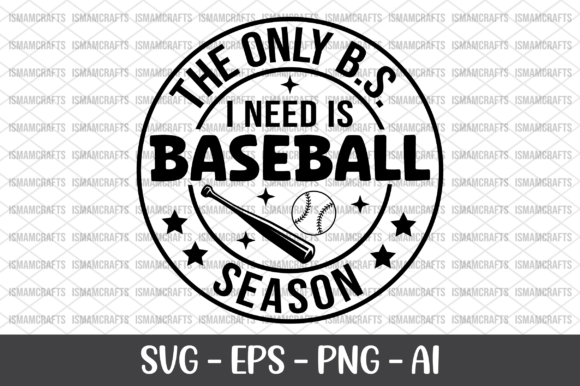 The Only B.S. I Need is Baseball Season Graphics